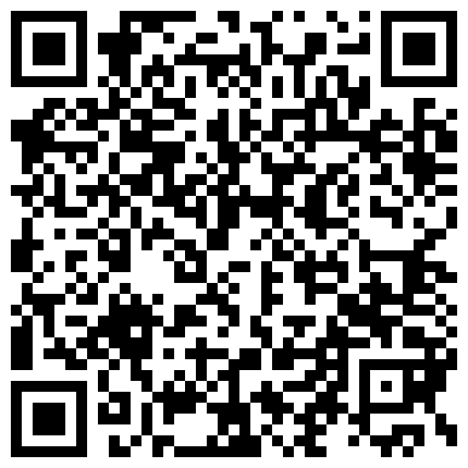 大屌兄私约桑拿会所上班的福建美眉舌尖顶马眼技术没话说战斗力强多体位爆操妹子尖叫中文对白字幕1080P原版的二维码