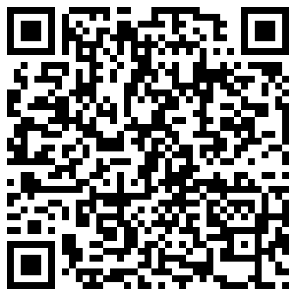 美 女 主 播 露 臉 直 播 和 殺 馬 特 帥 哥 口 交 各 種 體 位 操 還 要 滴 油 爆 菊 真 瘋 狂的二维码