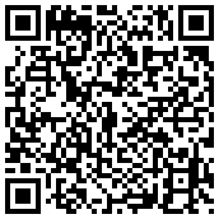 年纪不大清纯漂亮嫩妹主播穿着网袜 给炮友打飞机 自己揉穴自慰 小穴粉嫩十分漂亮的二维码
