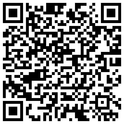 纹身男微信聊了2个月终于把好友98年清纯水嫩的小表妹搞到酒店啪啪,干完一次女的没过瘾又主动坐在上面操.的二维码