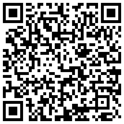 【+1053512627 便宜低价 骗人思慕 百度网盘 福建兄妹去重复版60.3G 小表妹+续集 包小瘦(赵小贝) 白胖子 暑假作业80.2G 我本初高中(艺校) 222G T先生 海安幼儿园 痴迷 指挥小学生 刘老师 东南亚雏妓 格林童话 暗网 果肉鲜橙多 河南省实验中学 黑皮猪 激萌 可爱萌小鸭 母子小马大车 小丑熊 小咖秀 国宝台湾双胞胎 紫色面具+续集 N号房 西边的风 孔雀妹妹 黄胖子 的二维码