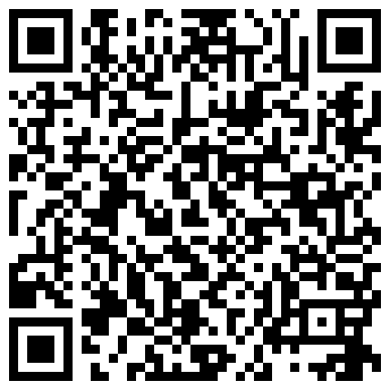 個 人 雲 盤 被 盜 流 出 職 業 高 校 外 表 清 純 妹 子 與 男 友 啪 啪 啪 自 拍 小 騷 貨 用 跳 蛋 自 嗨 高 潮 噴 水 還 說 你 以 後 有 我 還 打 什 麽 飛 機 啊 對 白 刺 激的二维码