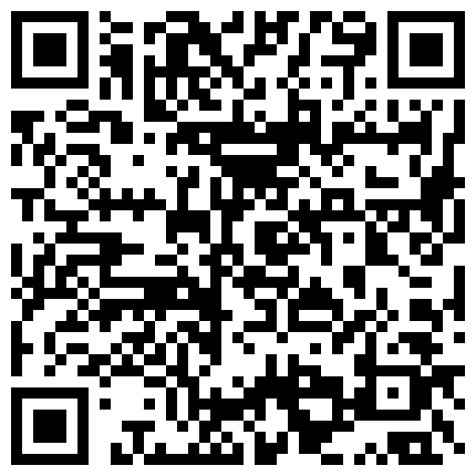 2021-9-18 屄博士寻欢新人约良家啪啪 ，眼镜胖妞摸穴调情 ，舔屌张开双腿正入抽插 ，高清拍摄近距离视角的二维码
