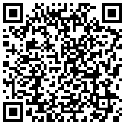 九月新流出破解家庭网络摄像头偷拍出租屋里外来工夫妻的性生活的二维码