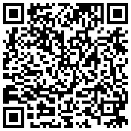 约操身材超棒长腿野模 先玩足交 在一顿爆操 受不了求快点射 内附生活照 高清1080P完整版的二维码