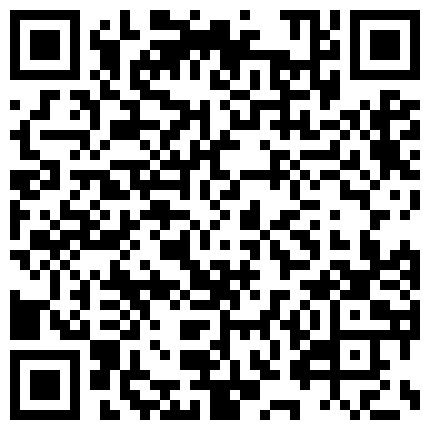 清纯妹子与多几个中年人发生不正当关系！被操到不要不要的 被干到要开始怀疑人生~你们忍心这样对待她吗？的二维码