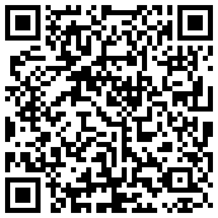 黑人留学生国内嫖J系列碰到对手了按摩房碰到一位新疆少数民族丰满熟女非常耐草指尖开肛颜射射好多1080P原版的二维码