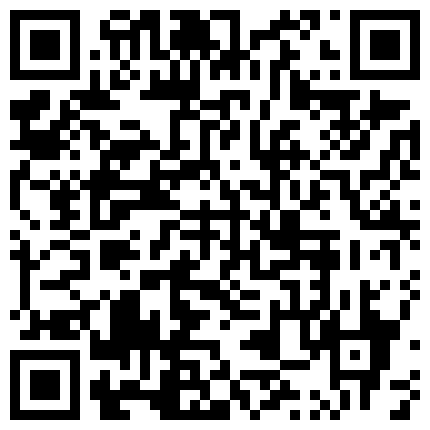 重磅推出 极品厕拍百年难得一见的真正纯天然漂亮小白虎 逼逼粉嫩的跟她脸蛋一样能掐出水来 零距离欣赏的二维码
