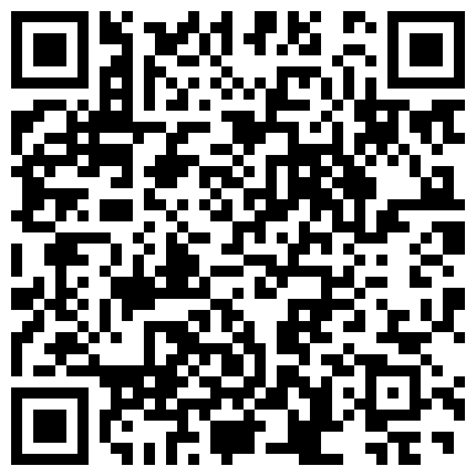 戏精演绎大宝哥约地产中介小姐上门放盘金钱诱惑姐姐性交易对白有趣的二维码