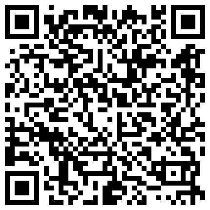 气质漂亮模特小轩被冒牌导演骗到酒店试镜捆绑私拍潜规则吹箫吃屌被按摩棒搞到大声呻吟的二维码