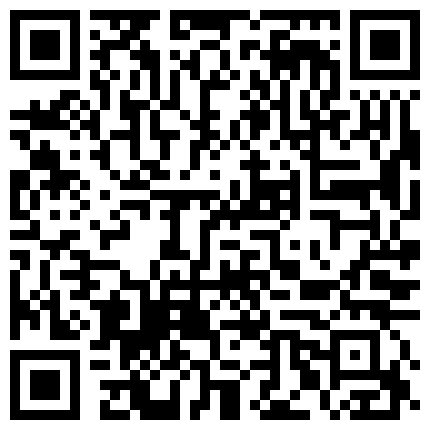 富二代小鲜肉和超高颜值标致的网红脸女友做爱自拍的二维码