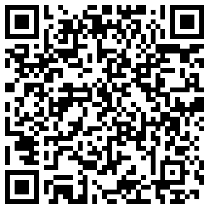 土豪两面哥某软件刷了好多礼物才约到的风韵犹存网红大奶美少妇自带SM道具教两面哥怎么玩操对白淫荡1080P原版的二维码