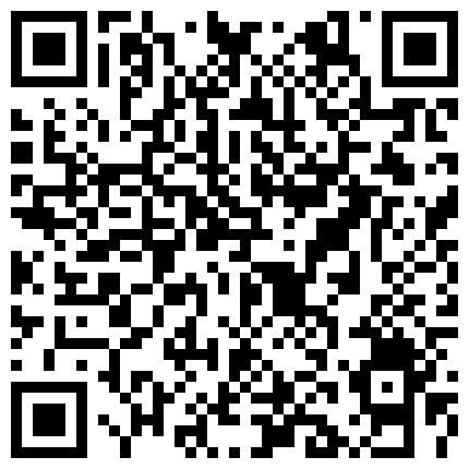 2024年11月麻豆BT最新域名 525658.xyz 有人，换地方，【小优的榨汁机】，开车跑路，户外露营，帐篷内3P，小美女身材一流的二维码