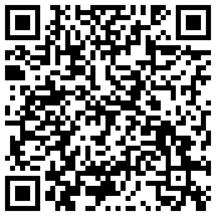 饥渴难耐的小姨子一勾搭就上钩了一头长发皮肤白皙的二维码