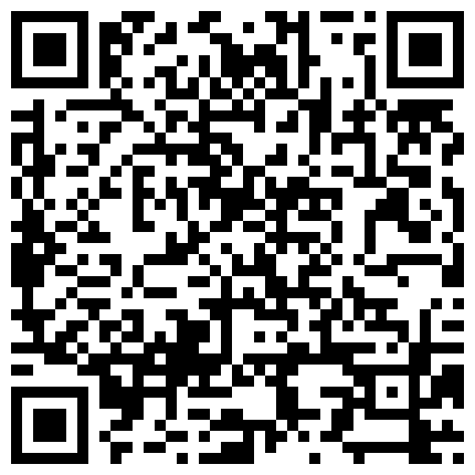 手机直播骚气美少妇宾馆约炮啪啪秀刚开始插不让秀了喜欢的不要错过的二维码