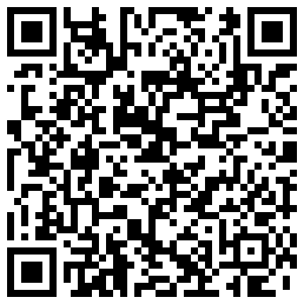 贵在真实家庭网络摄像头破解偸拍合集大奶妹子家中裸身活动中午小两口造爱中年夫妻循序渐进的啪啪的二维码