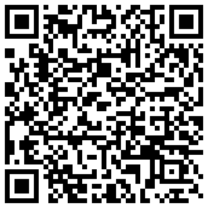 339966.xyz 超级土豪米糕再约拿小崔 木耳好黑 用力舔逼 激情猛草 干完商场疯狂购物的二维码