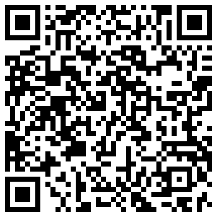 约会高颜值骚货 身材柔软饱满 脱光光抱紧啪啪下体连在一起尽情耸动抽送舍不得离开 各种姿势驰骋起伏好销魂啊的二维码