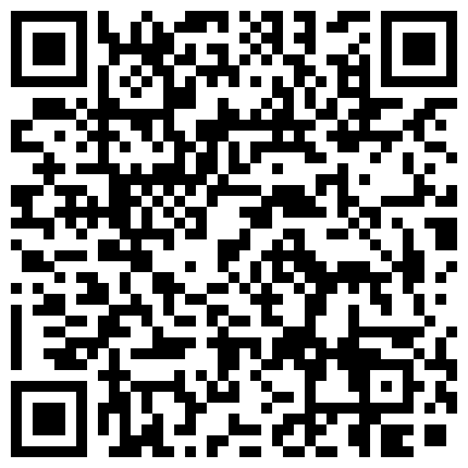 极度骚浪开档灰丝骚货饥渴裹屌 裹爽骑上就操 互舔做爱罕见黑色套套 太爽了摘下套套直接内射 高清720P完整版的二维码