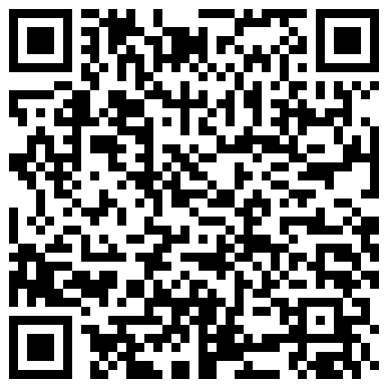 性格单纯妹子网聊约见变态男网友吃饭时被套路灌醉带到宾馆换上不同颜色丝袜用内窥镜看阴道子宫看还有屎的屁眼的二维码
