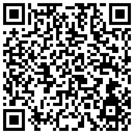 极品邻家眼镜妹骚到极致 情趣黑丝裙太性感 做爱太疯狂高潮时候扇自己嘴巴 高潮好几次的二维码