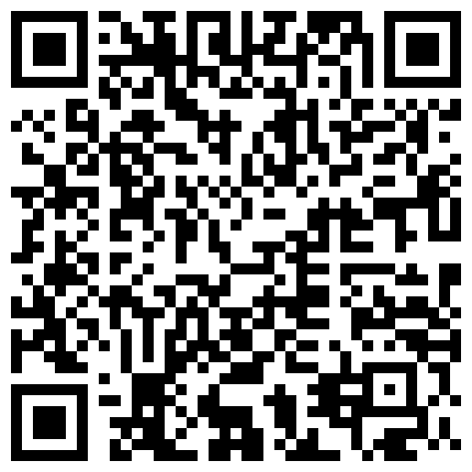 www.dashenbt.xyz “好多淫水哦宝贝我高潮喷东西你帮我舔干净”对白超淫荡桑拿会所玩小姐碰到个外表清纯超会调情的漂亮妹子的二维码