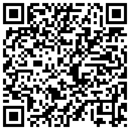 無 毛 小 騷 逼 露 臉 與 小 哥 哥 酒 店 約 會 啪 啪 做 愛 實 錄 3小 時 ， 情 趣 深 喉 口 交 各 種 體 位 啪 啪 ， 從 沙 發 到 床 上 高 潮 冒 白 漿的二维码