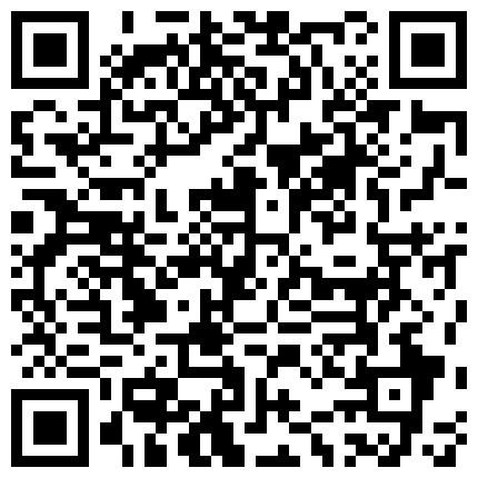 《嫖娼不戴套》新炮区4月27日城中村扫街先内射少妇对白搞笑玩个狠姿势被拒说怕把B搞坏还指它赚钱呢完事又内射一个阿姨的二维码