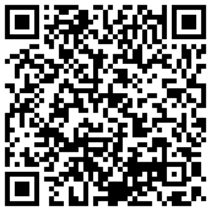 电信公司上班的骚老婆，下了班骑电车回家，坐在车上玩弄自己，这么骚，边摸边说：‘我出水了’，越来越骚啦！的二维码