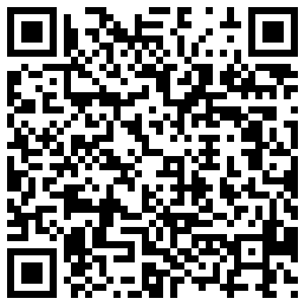 556552.xyz 淫水多的有点夸张的外国语学院大肥屁股漂亮骚妹子被洋男友的肉棒捣出好多好多白浆水声清脆欲仙欲死1080P原版的二维码