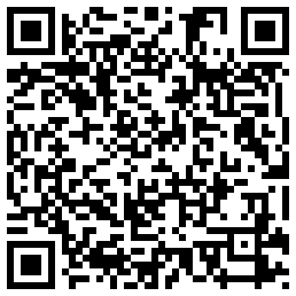 2024年11月麻豆BT最新域名 963322.xyz 你会不会操逼啊 妈妈我对不起你给我的这个逼 你老是在洞口磨根本没进去 起码再来半小时 你真把我当牛了 嫌弃死胖子鸡吧小 全程对白超有趣的二维码