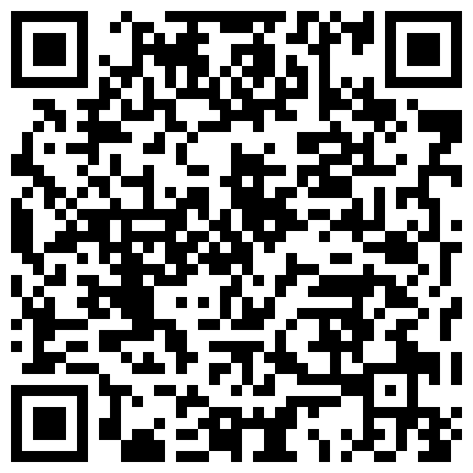 2024年10月麻豆BT最新域名 936928.xyz 24岁科技公司助理清纯可爱妹约炮大佬开始害羞挑逗出感觉后秒变淫娃反差落差极大内射无损4K原画的二维码