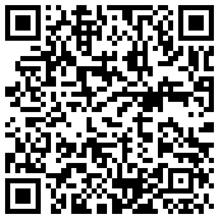 兄妹乱伦游戏有颜值还很骚全程露脸 淫声荡语不断精彩刺激 口交大鸡巴跟她的小哥哥激情抽插浪叫不断好骚啊的二维码