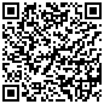 【今日推荐】全程记录刚认识的艺校校花约炮实录 黑丝一字马高难度猛操 射嘴口爆 高清1080P原版无水印的二维码