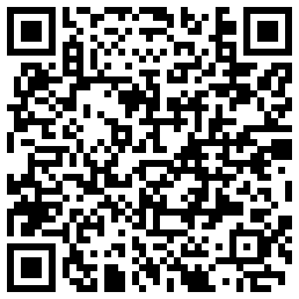 2024年10月麻豆BT最新域名 522598.xyz 精选偷拍黑床房情侣啪啪啪 E罩杯美女 穿着校服就来和男友开房了三合一的二维码