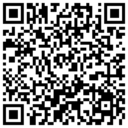 性格单纯妹子网聊约见变态男网友吃饭时被套路灌醉带到宾馆换上不同颜色丝袜用内窥镜看阴道子宫看还有屎的屁眼的二维码