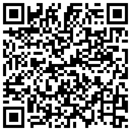 正点留学妹妹性爱视频被老外男友放到网上 91某名人微信7月第二次约炮风情万种的美容院老板娘大鸡巴干到她连续高潮720P高清无水的二维码