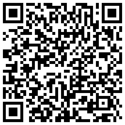 对白搞笑淫荡火辣高颜值气质东北女主播身材一流表情到位艳舞超诱人手机叫炮友直播啪啪先用道具炮机搞完在干的二维码