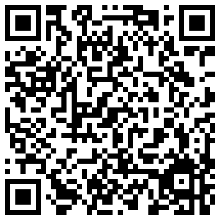 国庆媳妇有事回老家把小姨子留在我这边，终于等到机会下药玩弄昏睡的95年小姨子的二维码