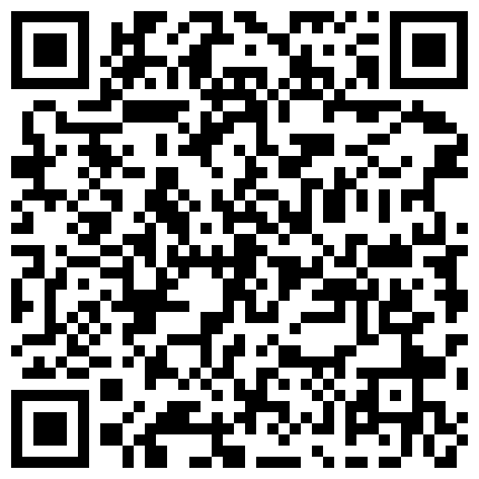 60.猴急哥和情人开房来不及脱丝袜就开始干起来，小呢比还一直舔看起来很甜 昏昏欲睡的极品背后妹子被男友强上 清纯脸蛋漂亮美穴的二维码
