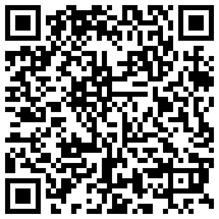 纪录和小骚逼的性爱影像，很骚，换着地方和姿势操她操的她很爽的二维码