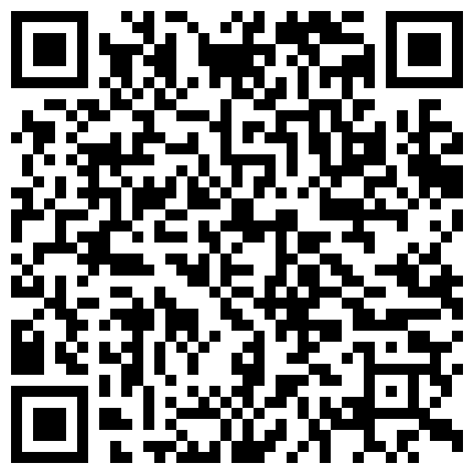 386828.xyz 朋友刚大学毕业的清纯漂亮美女表妹微信聊了一段时间后顺利约到酒店,没想到会的还真多,颜值高身材正,高清版!的二维码