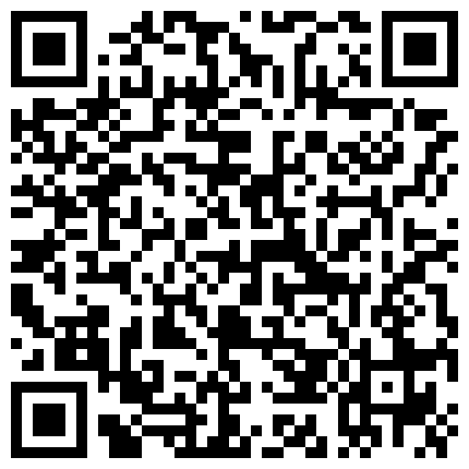 约炮达人〖人送外号陈冠希〗带女友洗浴中心找技师 按摩后性欲高涨在包房直接干一炮 内射蝴蝶逼 高清源码录制的二维码