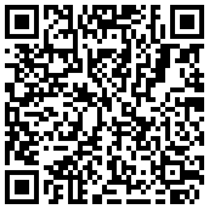 个人云盘被黑流出逗逼疯狂大胆情侣公共场合露出打炮公交车上口交怎么刺激怎么玩碉堡了的二维码