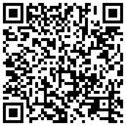 一月流出破解家庭网络摄像头下中班的小哥回家和媳妇打地铺做爱没热身扑腾几下就射了的二维码