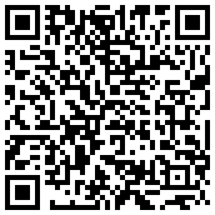 淫娃娜娜户外约了个小哥哥去宾馆开房打炮，衣服都来不及脱就开始口交，深喉直插嗓子眼刮了毛的骚逼使劲抠的二维码