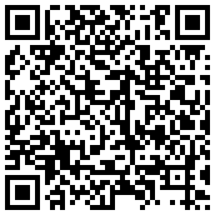 纹身男微信聊了2个月终于把好友98年清纯水嫩的小表妹搞到酒店啪啪,干完一次女的没过瘾又主动坐在上面操.的二维码