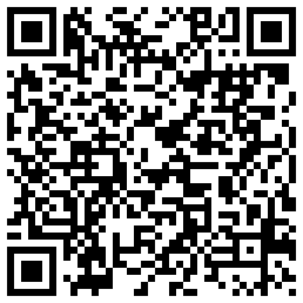 未流出付费私享服公司技术部理工闷骚四眼男约会人力资源部大奶少妇真骚也不洗生殖器扒光就给口活69呻吟声销魂胡言乱语的二维码