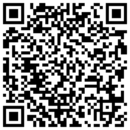 單 位 心 儀 已 久 的 冷 傲 白 領 姐 姐 , 軟 磨 硬 泡 終 于 同 意 交 往 周 末 請 吃 個 飯 , 住 所 無 套 肏 她 內 射 毛 多 水 多 喘 息 聲 刺 激的二维码