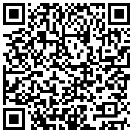 【今日推荐】全程记录刚认识的艺校校花约炮实录 黑丝一字马高难度猛操 射嘴口爆 高清1080P原版无水印的二维码